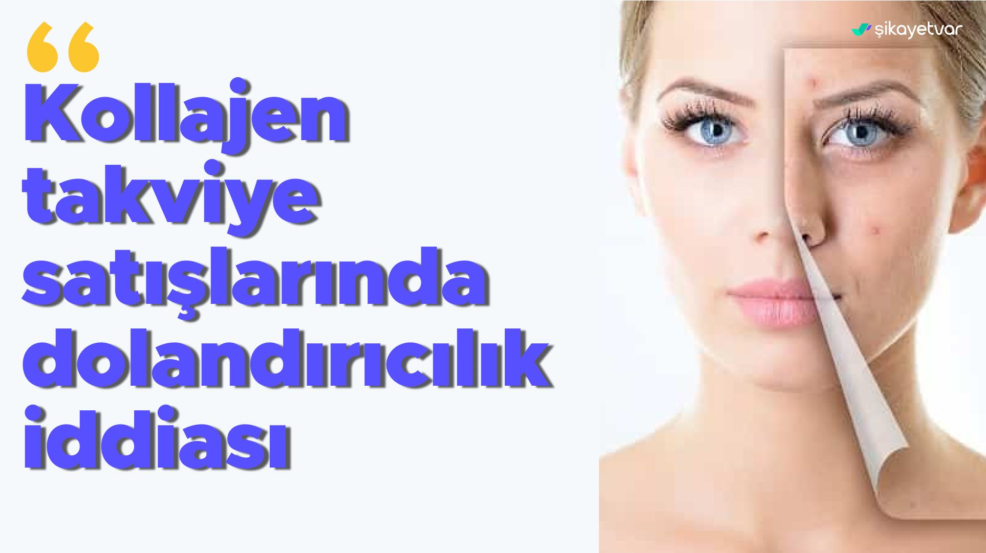 Kollajen Takviyesi Satışlarında Dolandırıcılık İddası: Sahte Ürünler Geliyor, Ürünler Teslim Edilmiyor