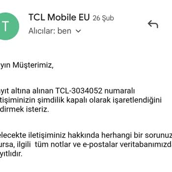 TCL Telefon TCL Cihazım Hakkındaki Sorunumun İletişime Geçmeme Rağmen Çözülmedi