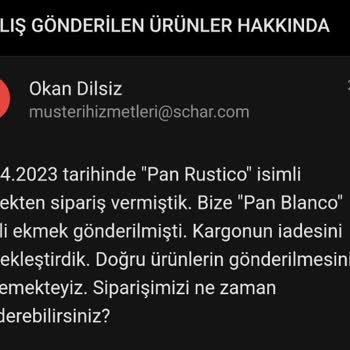 Schar Yanlış Gönderilen Ürünler Hususunda Firmanın Takındığı Sorumsuz Tutum