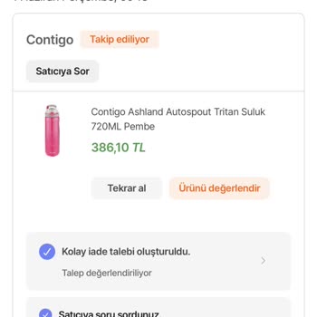 Contigo Satıcılı Ürün Fiyat Değişikliği Nedeniyle İadeye Çevrildi