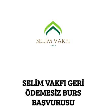 Selim Vakfı Burs Vermiyorlar Yanlış Bilgi Veriyorlar