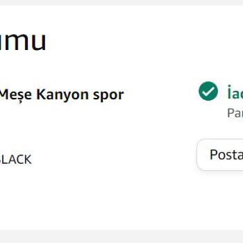Amazon 10 Haziranda İade Talebi Oluşturulmama Karşın Param Hala İade Edilmedi