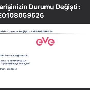 Eve Siparişim Benden Habersiz İptal Edildi