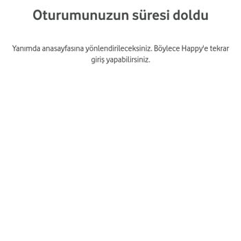 Vodafone Happy Oturumunuz Sonlandı Hatası Veriyor Sürekli