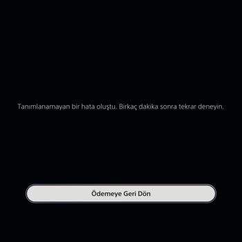 Ödeme Hatası: PlayStation Plus Üyeliği Almaya Çalışırken Hata