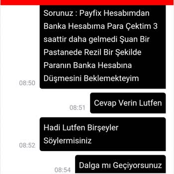 PayFix Paramı Hesabıma Göndermeyip Dalga Geçiyorlar