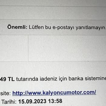 Kalyoncu Motor Yanlış Ürün Gönderiyor İade Edince Ücreti Eksik Veriyor