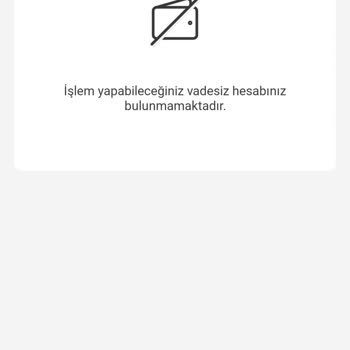 VakıfBank Vadesiz Hesabınız Bulunmaktadır
