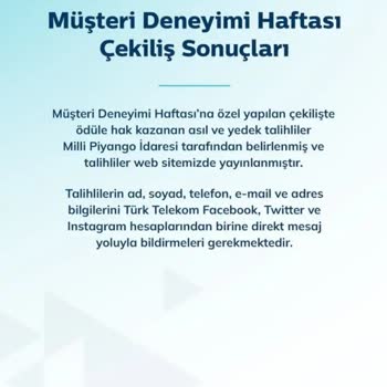 Türk Telekom Müşteri Deneyimi Haftası Çekilişi
Sonucu İsimleri Vermemesi