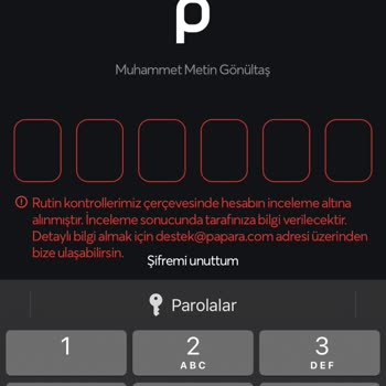 Papara Hesabımı İncelemeye Aldı. Hesabıma Erişemiyorum