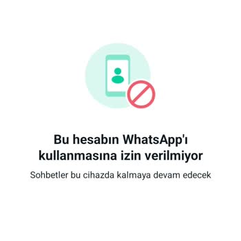 WhatsApp Bu Hesabın WhatsApp’ı Kullanmasına İzin Verilmiyor Diyor