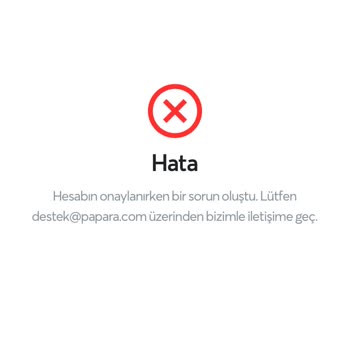 Papara Hesabım Onaylanmıyor. 2 Sene Oldu,