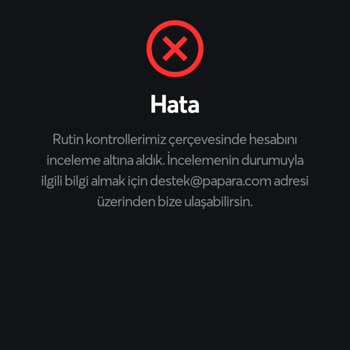 Papara Hesabım İnceleme Altında