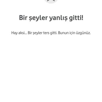 Vodafone Uygulama Sorunu Alıyorum