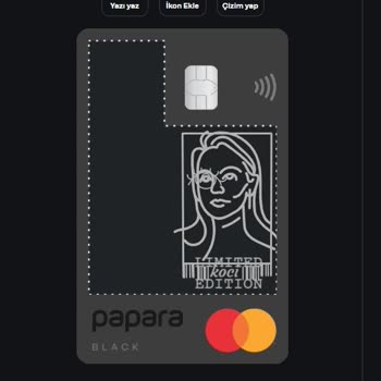 Papara Card Kendin Tasarla Kartını Tasarlarken Sistemden Attı.