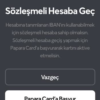 Papara Sözleşmeli Hesaba Geçin Diyor Ama Hesabım Sözleşmeli...