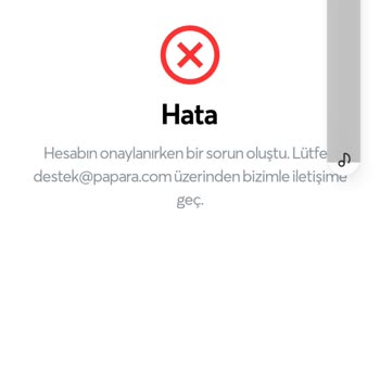 Papara Hesap Onaylanırken Bir Hata Meydana Geldi Sorunu