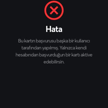 Papara Karta Başka Bir Kullanıcı Tarafından Başvurulmuştur Hatası