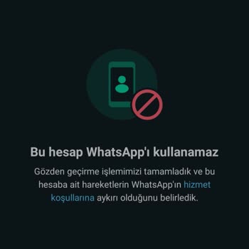 WhatsApp Bu Hesap WhatsApp'ı Kullanamaz