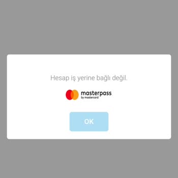 Masterpass Hesap İş Yerine Bağlı Değil