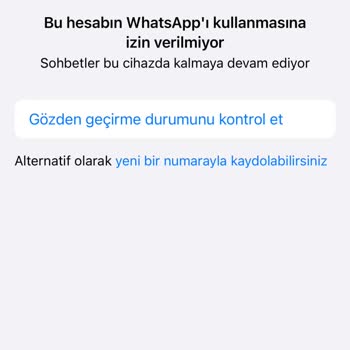 WhatsApp Bu Hesabın Kullanılmasına İzin Verilmiyor