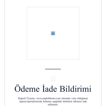 English Home İadesi Olan Ürün Parasını Vermiyorlar