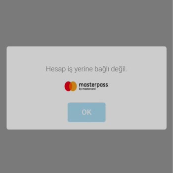 Masterpass Hesap İş Yerinde Bağlı Değil