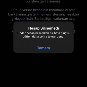 Tinder Hesabımı Silerken Hata Veriyor