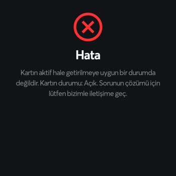 Papara Kartın Aktif Hale Getirilmeye Uygun Değildir. Kartın Durumu:Açık Hatası Alıyorum