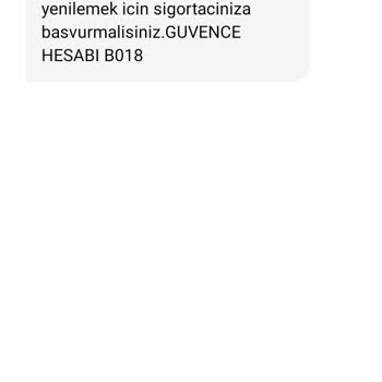 Güvence Hesabı Araç Sahibi Olmamama Rağmen Poliçe Yenileme Mesajının Gelmesi