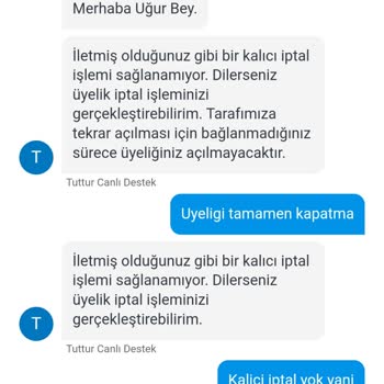 Tuttur Üyelik Kapatmıyor Kapatılmasını Beyan Ediyorlar