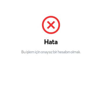 Papara "Bu İşlem İçin Onaysız Bir Hesabın Olmalı" Hatası Veriyor