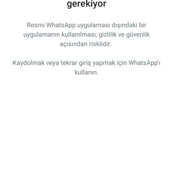 WhatsApp Bu Hesabı Kullanmak İçin Resmi WhatsApp Uygulamanızın Olması Gerekiyor