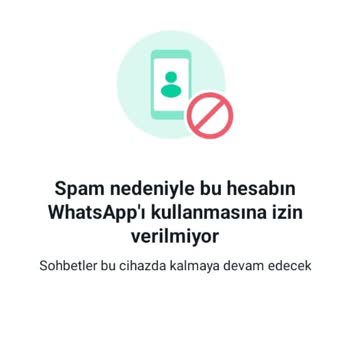 Spam Nedeniyle Bu Hesabın WhatsApp'ı Kullanılmasına İzin Verilmiyor