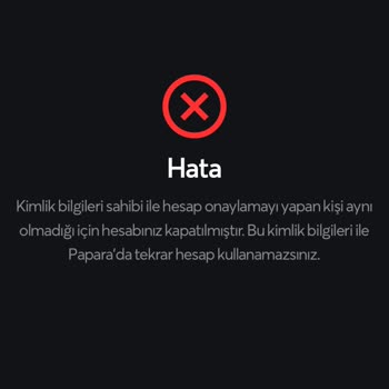 Papara Kimlik Doğrulaması Kimlik Bilgileri Hatası