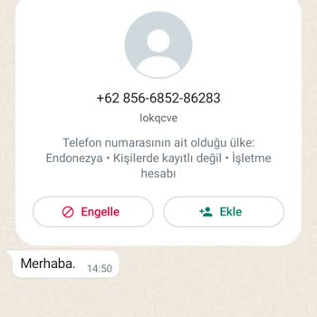 WhatsApp Üzerinden Bilmediğim +62 Kodlu Telefon Numaradan Mesaj Geldi