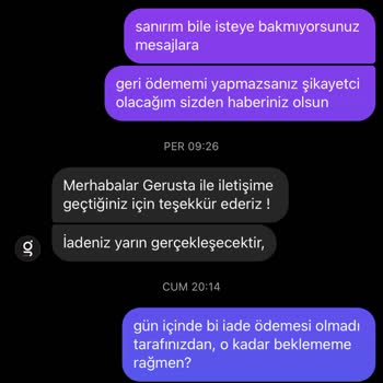 Gerusta İademi Aldı Fakat Paramı Vermiyor?