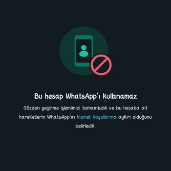 Bu Hesap WhatsApp’ı Kullanamaz
