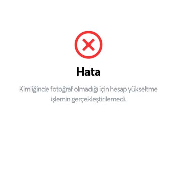 Papara Sözleşmeli Hesaba Geçerken T. C. Kimlik Fotoğraf Yok Hatası