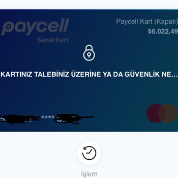 Paycell Kartınız Talebiniz Üzerine Kapatıldı