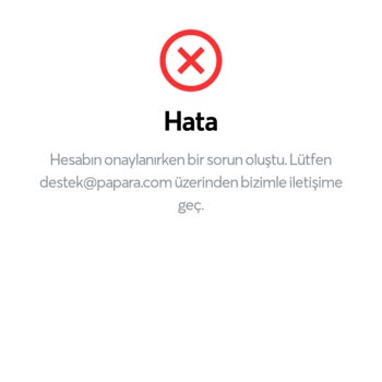 Papara'da Hesabımı Onaylarken Hata Veriyor