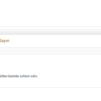 Amazon Müşteri Hizmetlerine Ulaşamıyorum.
