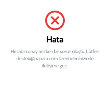 Papara, Hesabın Onaylanırken Bir Sorun Oluştu Hatası