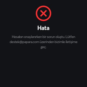 Papara Hesabım Onay Vermiyor