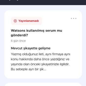 Watsons Şikayetimi Yayınlamıyorlar + Açılmış Serum