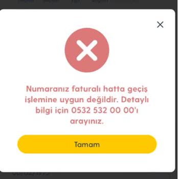 Turkcell Turkcell "Numaranız Faturalı Hatta Geçişe Uygun Değildir" Uyarısı
