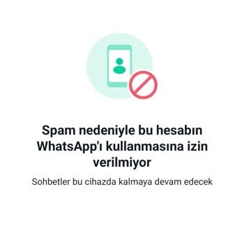 WhatsApp Spam Nedeniyle Bu Hesabın WhatsApp Kullanımına İzin Verilmiyor