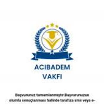Acıbadem Vakfı (Burs Başvurusu) Kişisel Bilgilerimin Güvencesini Talep Ediyorum