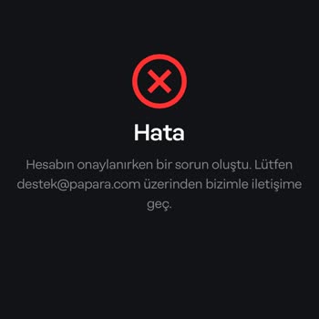 Papara Hesap Doğrulama Sorunu