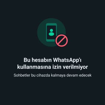 WhatsApp Bu Hesap WhatsApp'i Kullanamaz